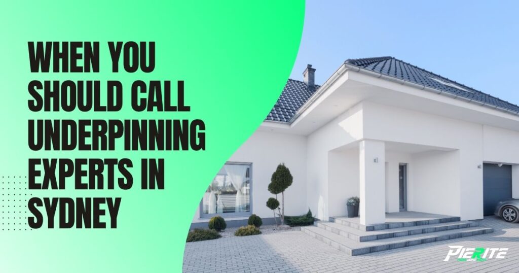 When You Should Call Underpinning Experts in Sydney